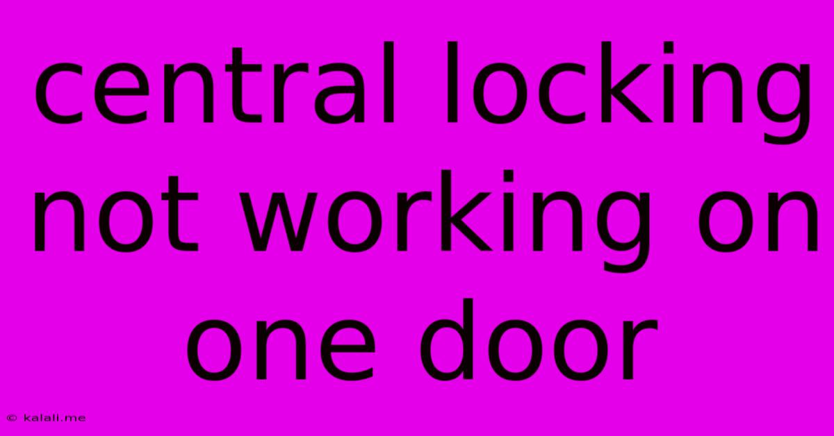 Central Locking Not Working On One Door