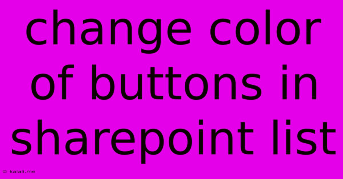Change Color Of Buttons In Sharepoint List
