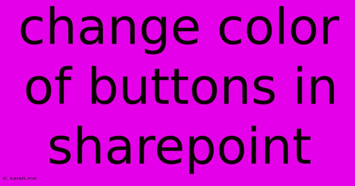 Change Color Of Buttons In Sharepoint