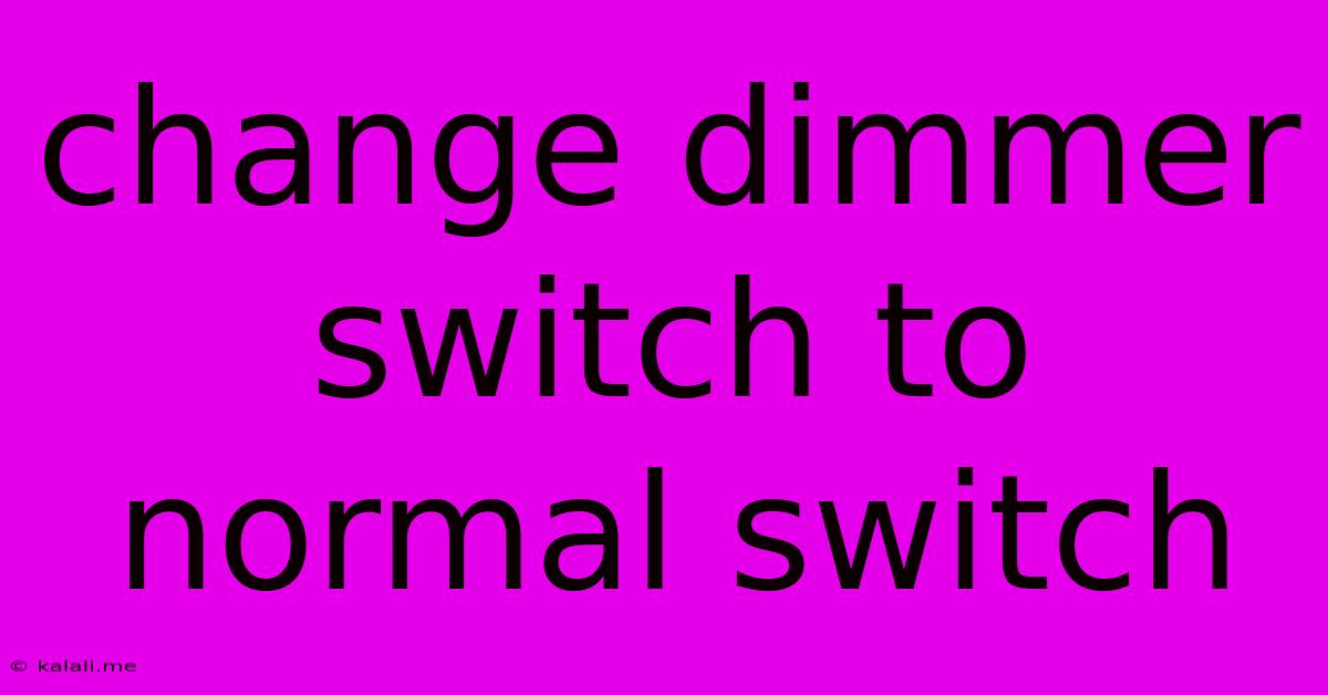 Change Dimmer Switch To Normal Switch