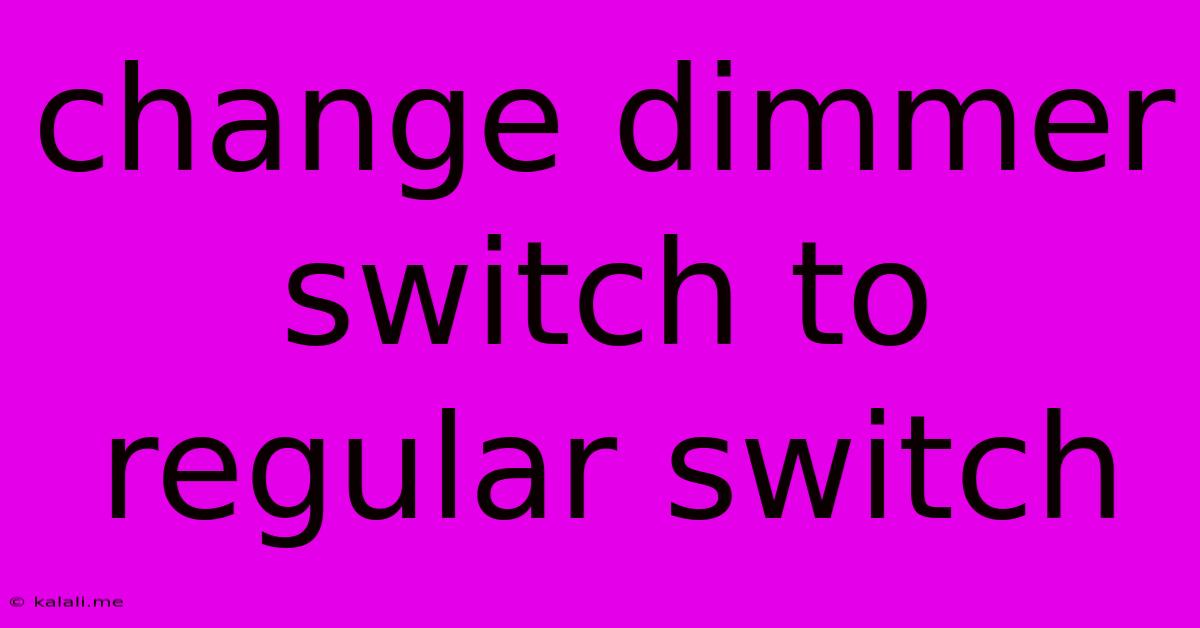 Change Dimmer Switch To Regular Switch