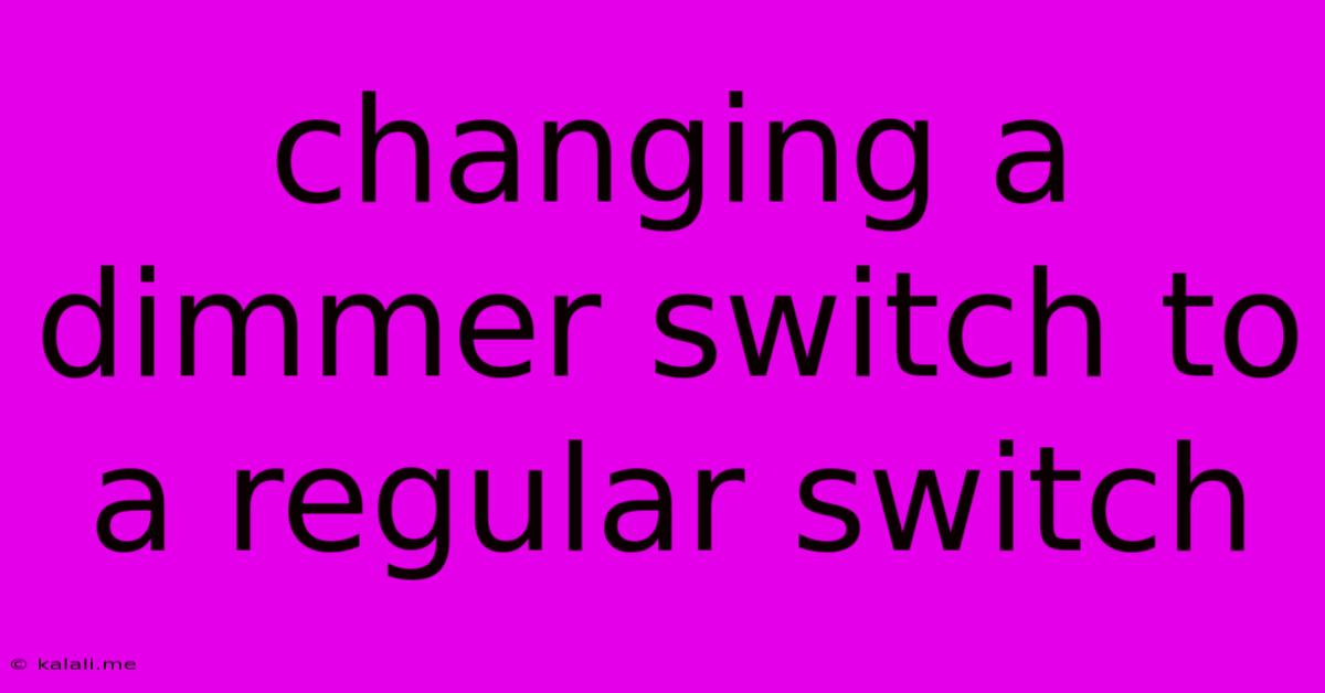 Changing A Dimmer Switch To A Regular Switch