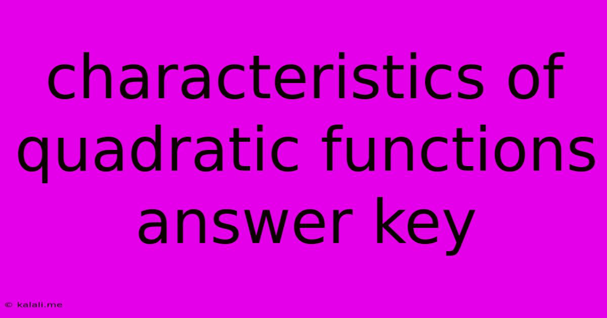 Characteristics Of Quadratic Functions Answer Key