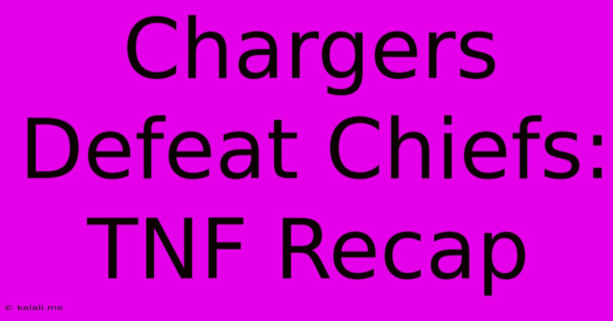 Chargers Defeat Chiefs: TNF Recap