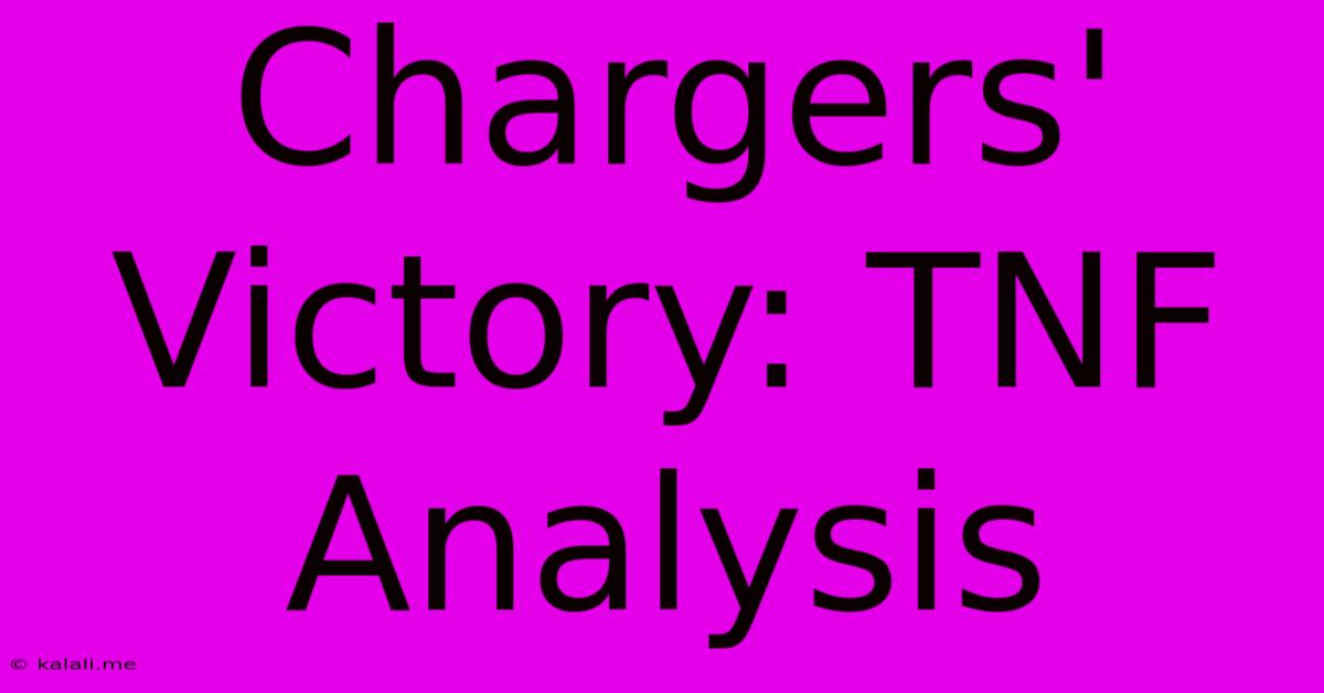 Chargers' Victory: TNF Analysis