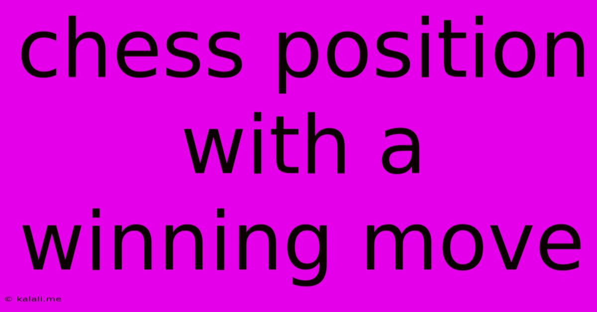 Chess Position With A Winning Move