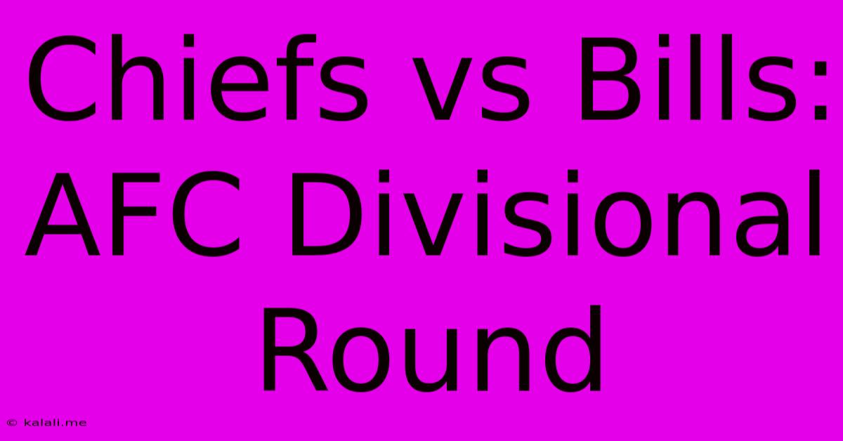 Chiefs Vs Bills: AFC Divisional Round