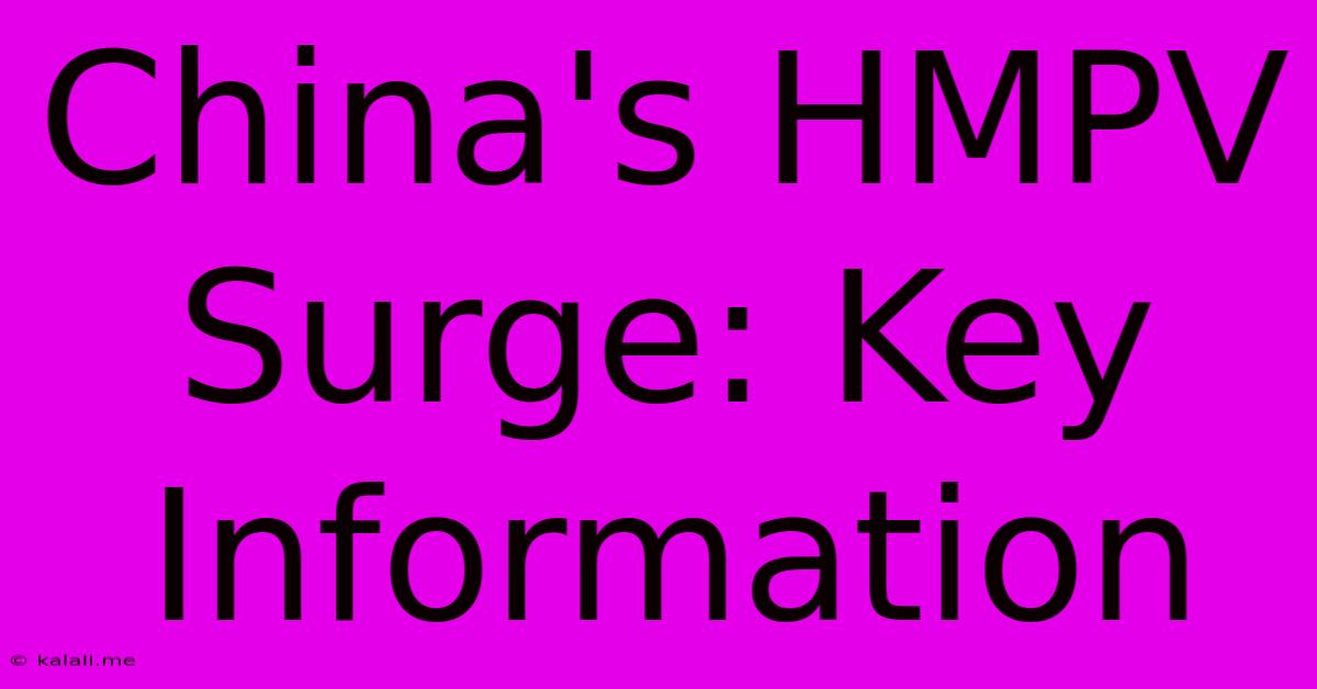 China's HMPV Surge: Key Information