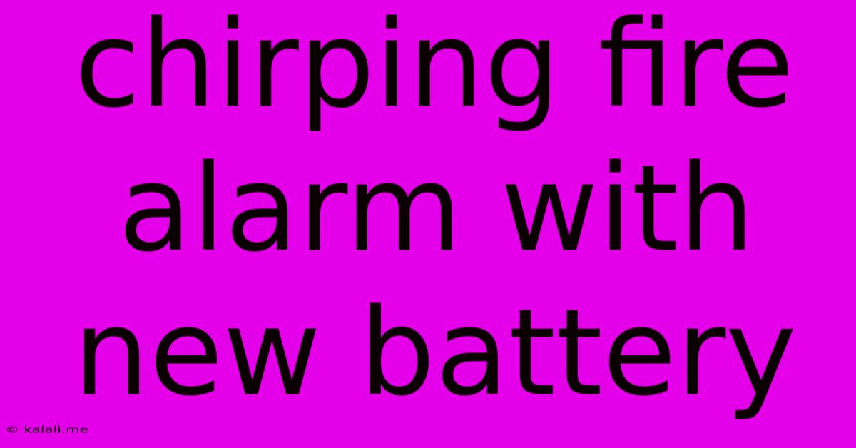 Chirping Fire Alarm With New Battery