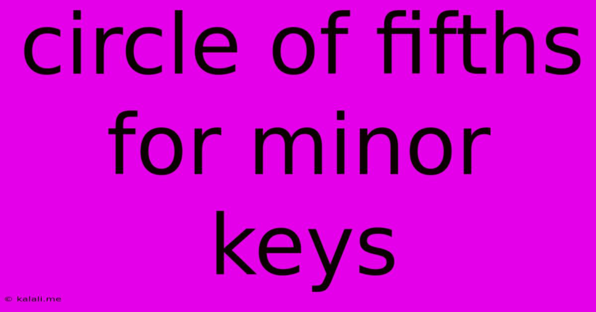 Circle Of Fifths For Minor Keys