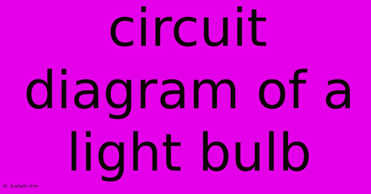 Circuit Diagram Of A Light Bulb
