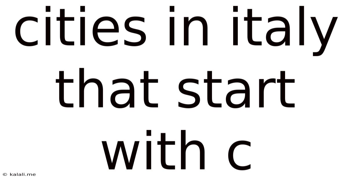 Cities In Italy That Start With C