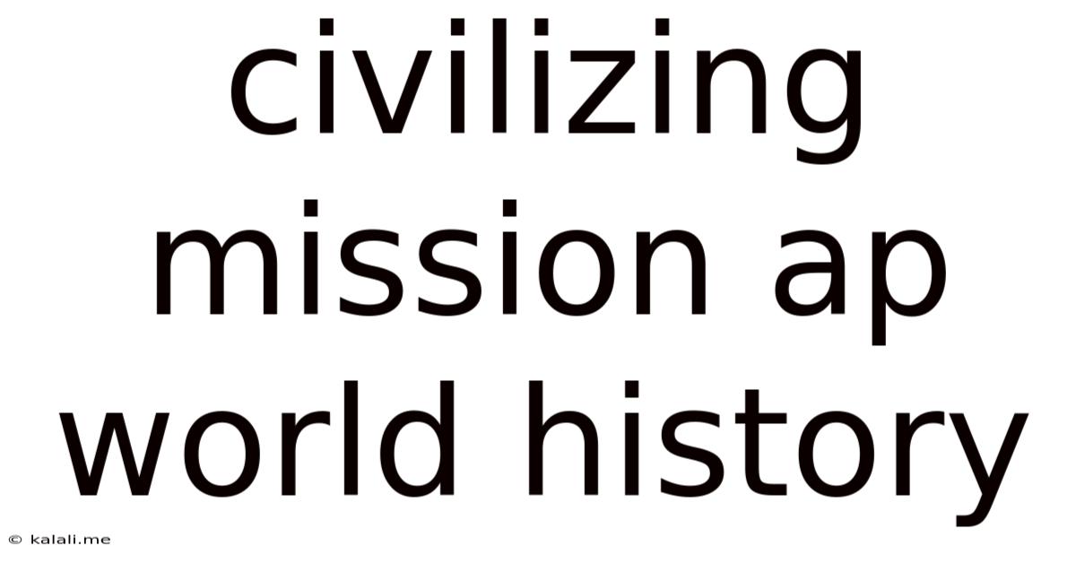Civilizing Mission Ap World History