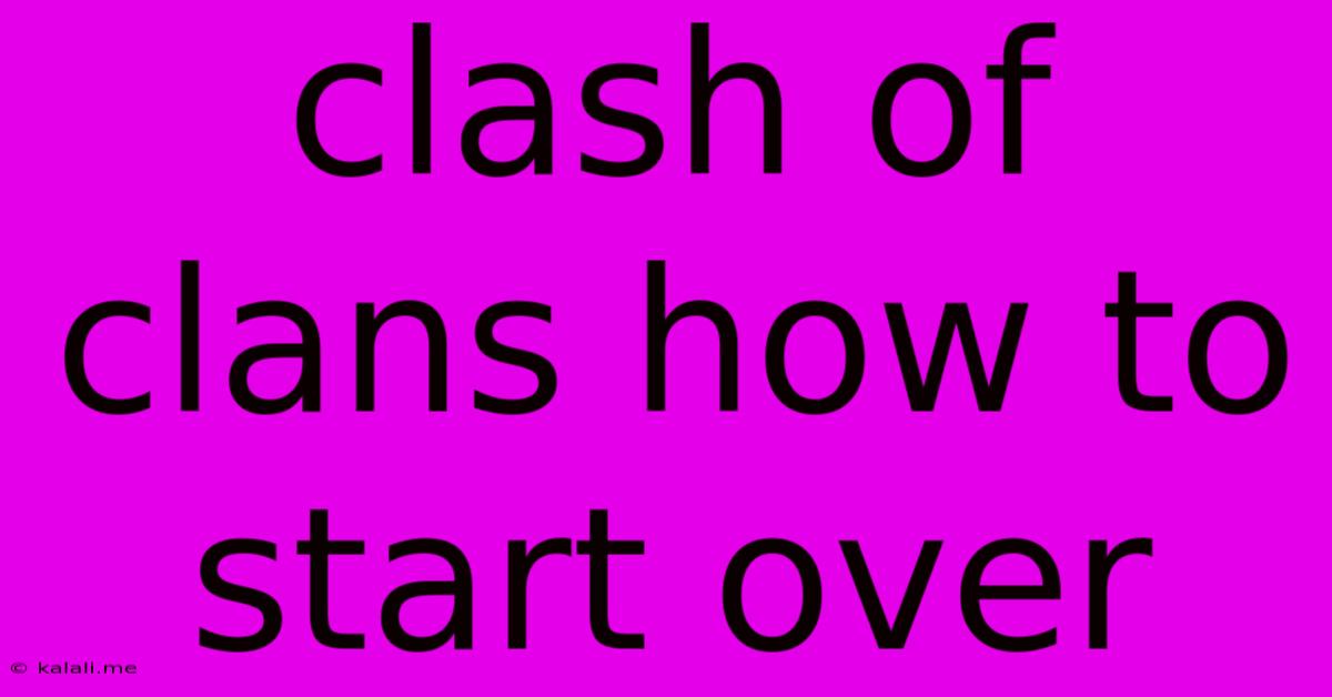 Clash Of Clans How To Start Over