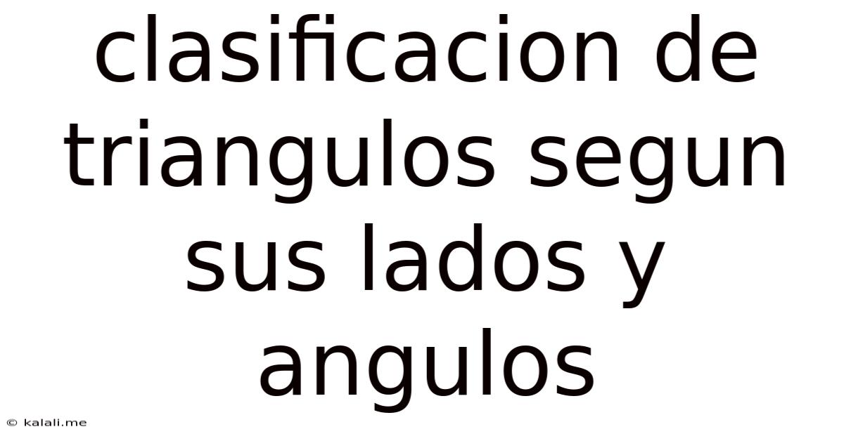 Clasificacion De Triangulos Segun Sus Lados Y Angulos