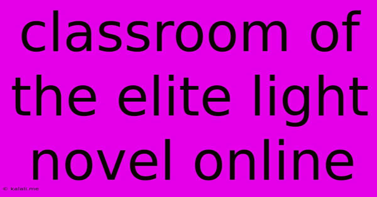 Classroom Of The Elite Light Novel Online