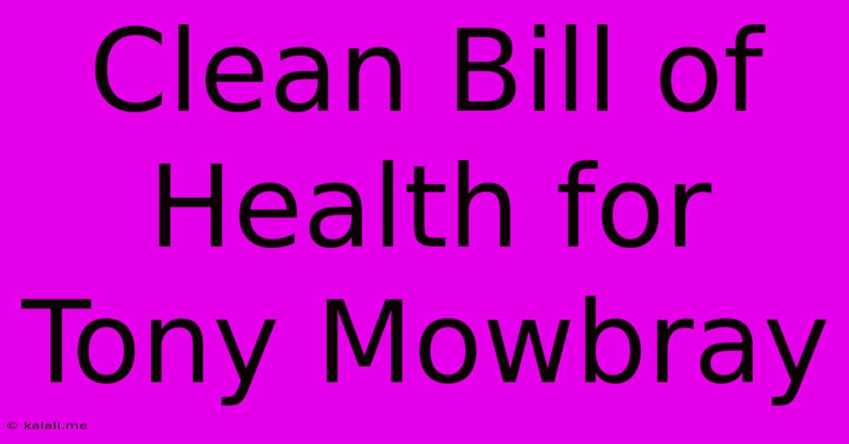 Clean Bill Of Health For Tony Mowbray