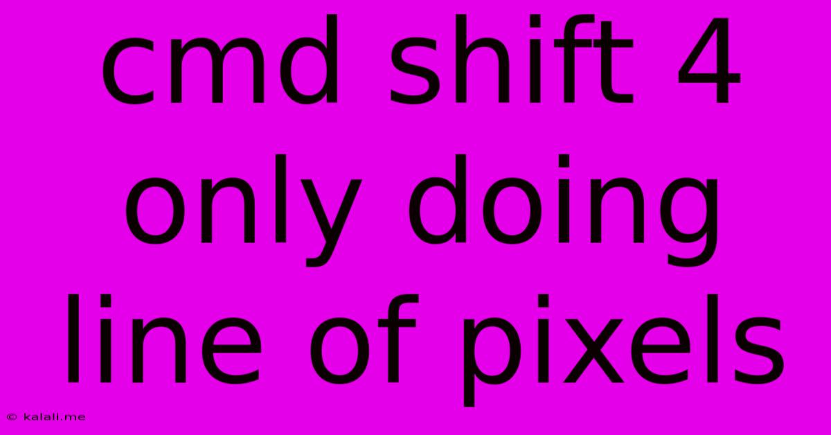 Cmd Shift 4 Only Doing Line Of Pixels