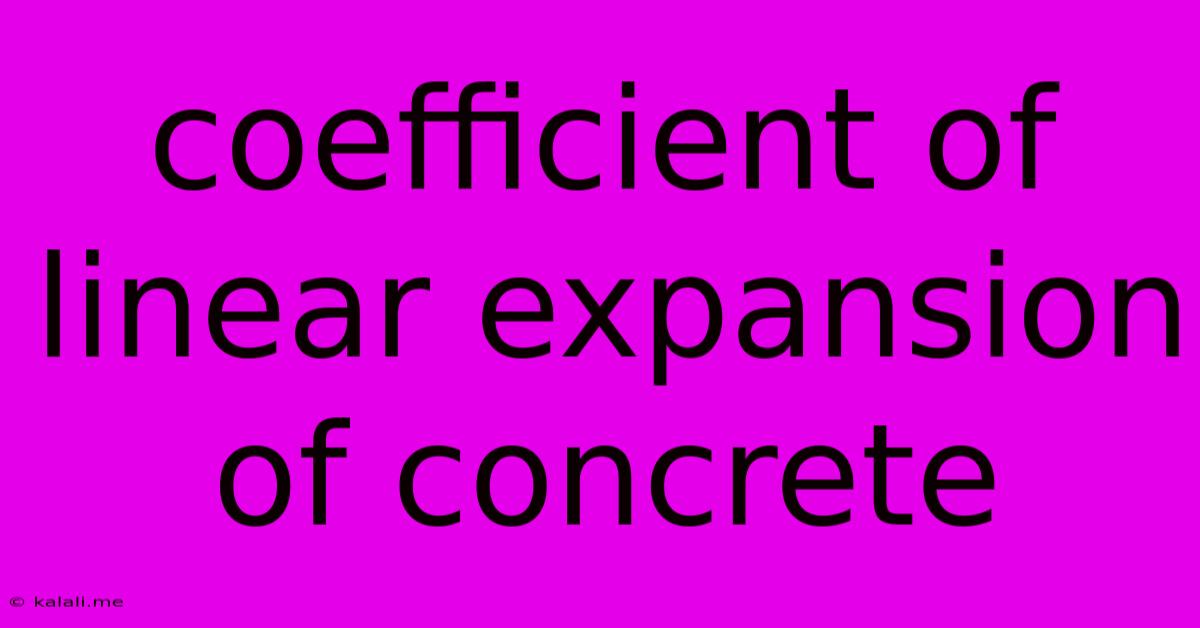 Coefficient Of Linear Expansion Of Concrete