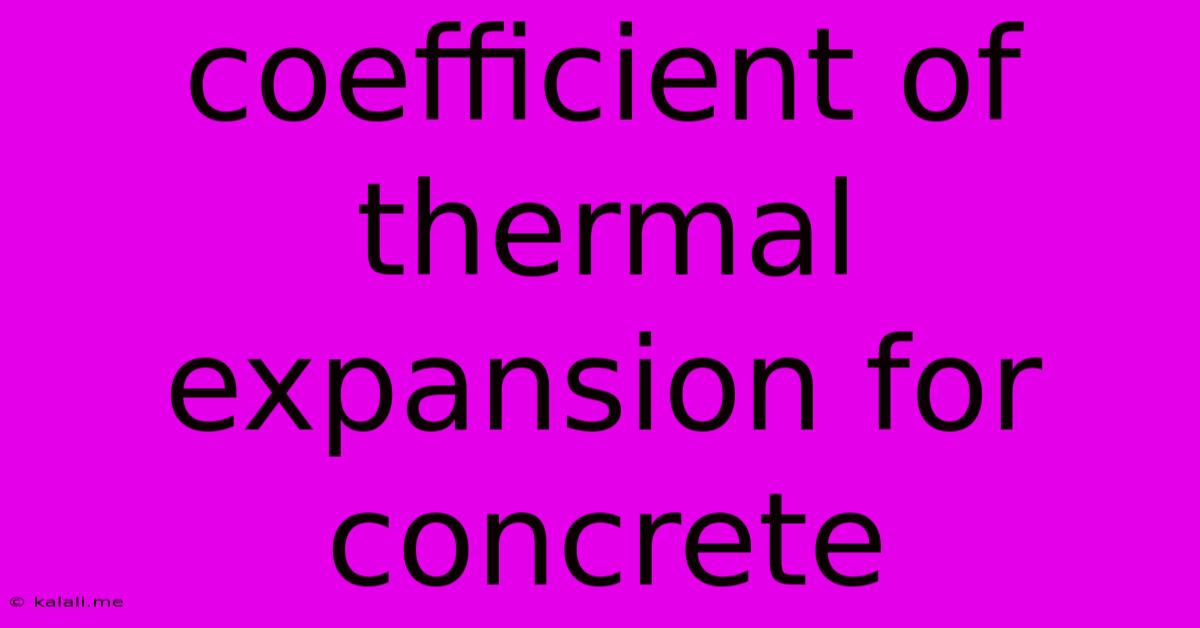 Coefficient Of Thermal Expansion For Concrete