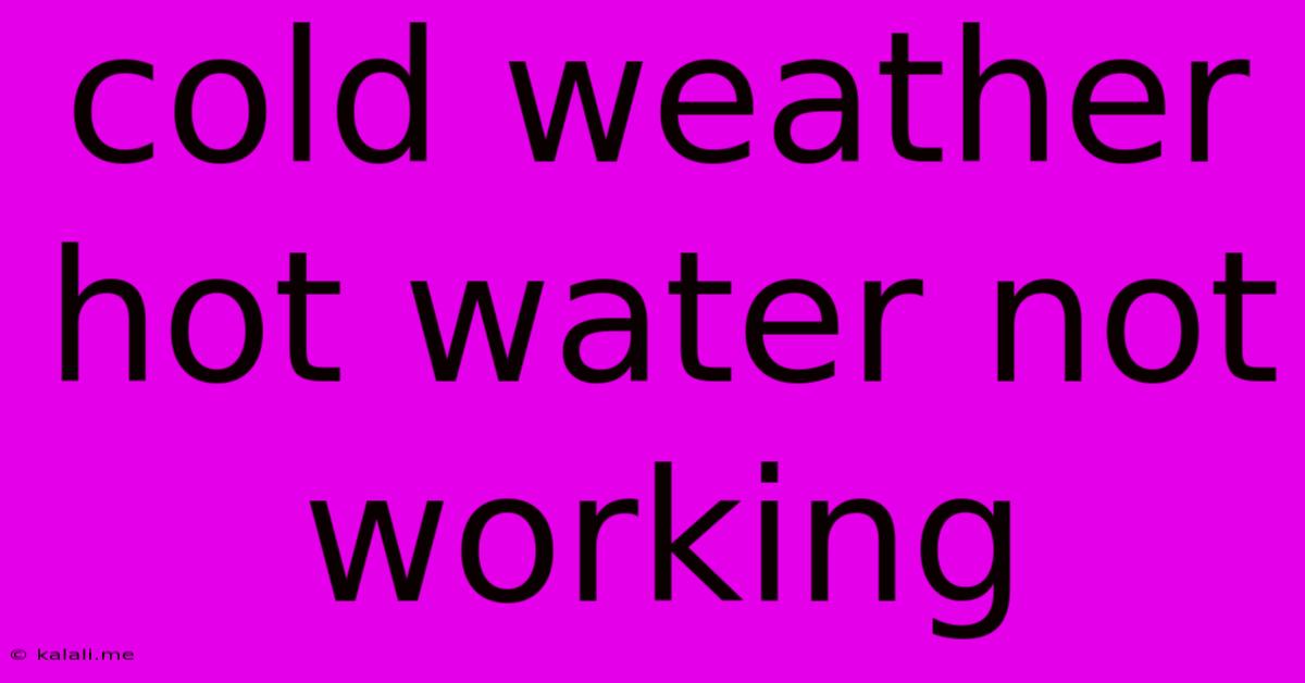 Cold Weather Hot Water Not Working