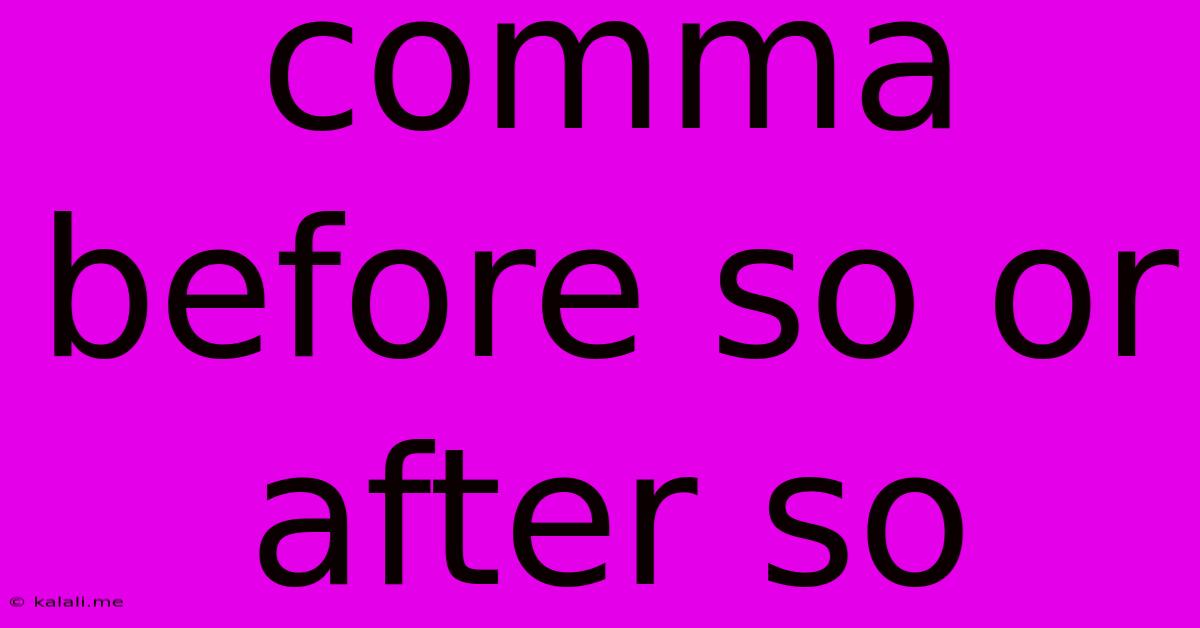 Comma Before So Or After So