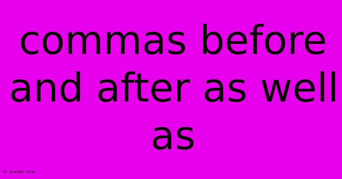 Commas Before And After As Well As