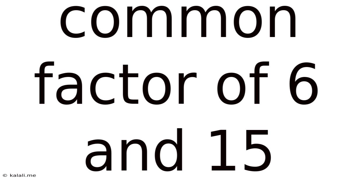 Common Factor Of 6 And 15