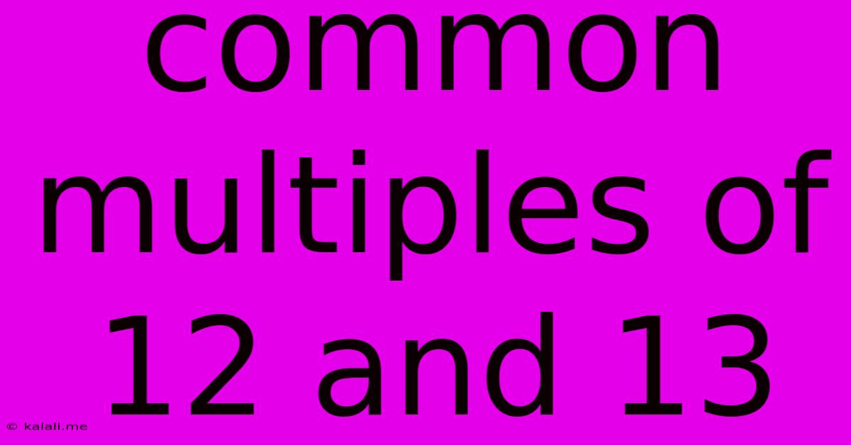 Common Multiples Of 12 And 13