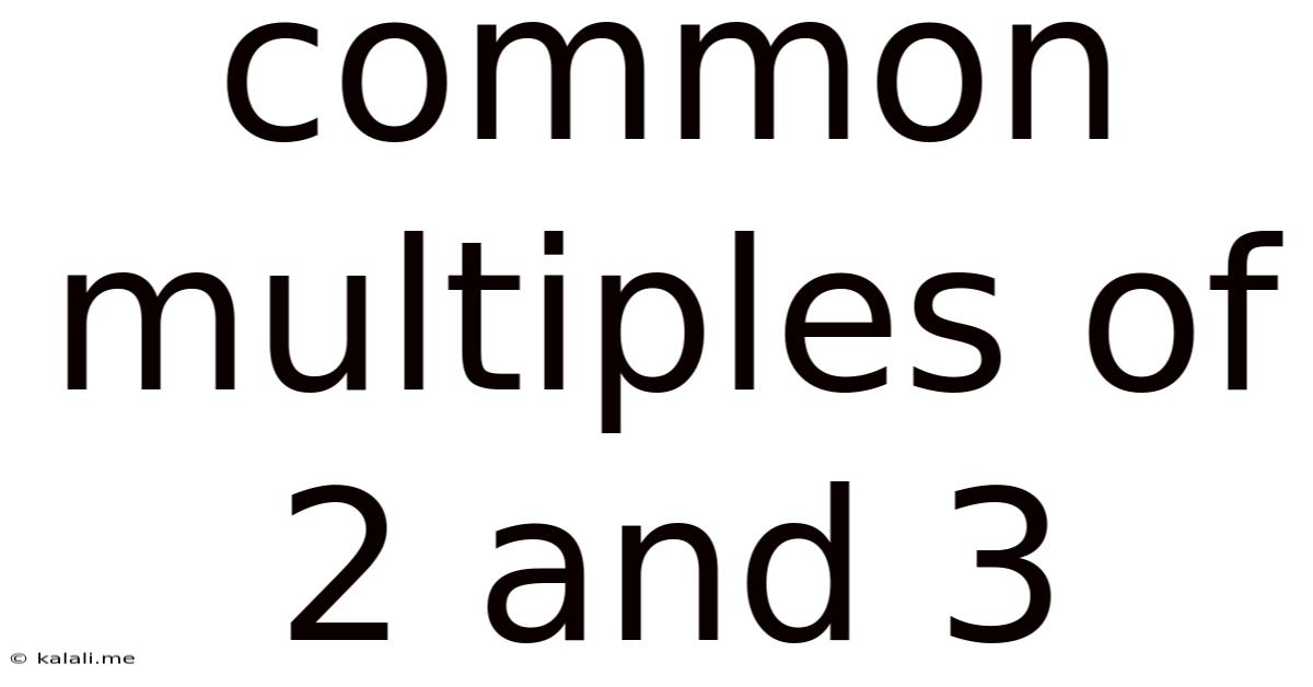 Common Multiples Of 2 And 3