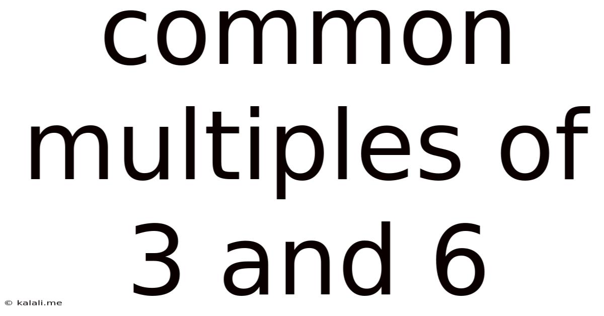 Common Multiples Of 3 And 6
