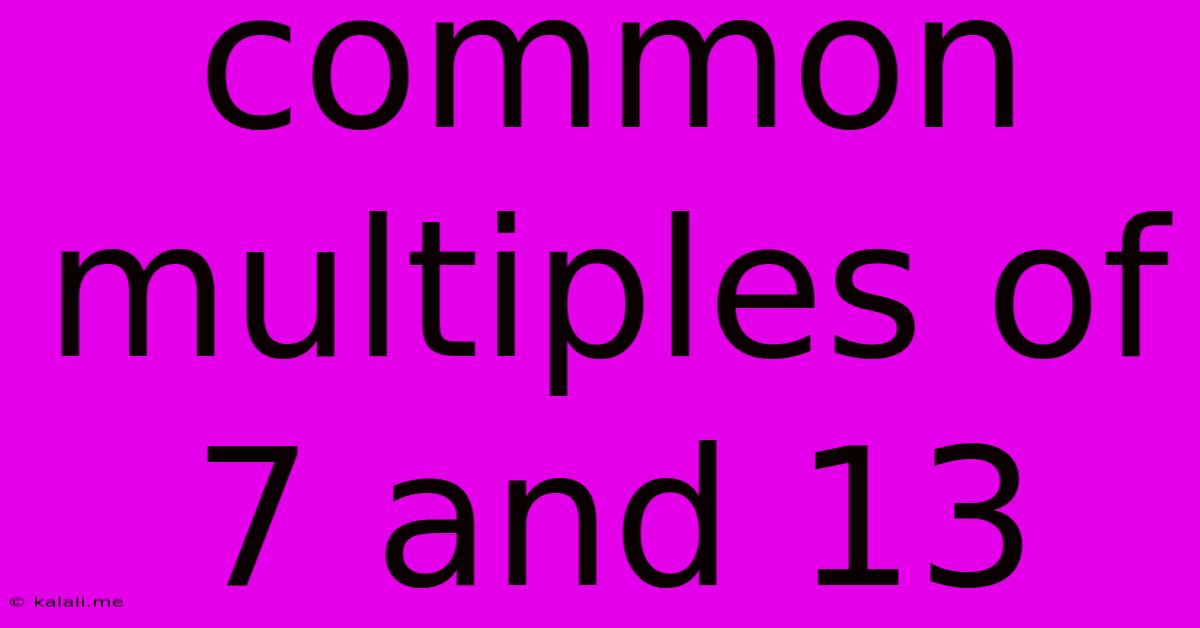 Common Multiples Of 7 And 13