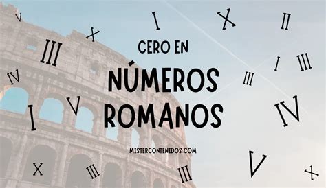 Como Se Escribe El 0 En Numero Romano