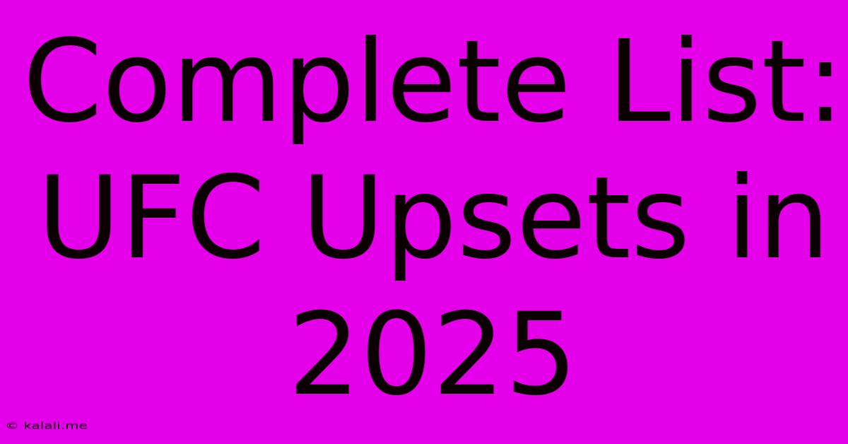 Complete List: UFC Upsets In 2025