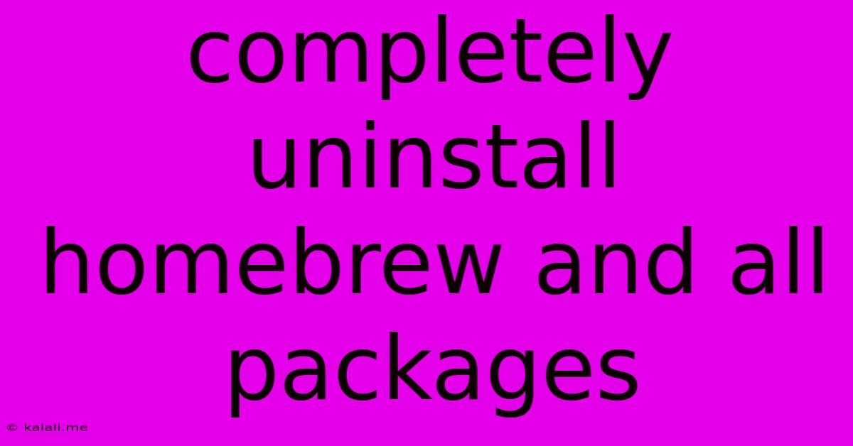 Completely Uninstall Homebrew And All Packages