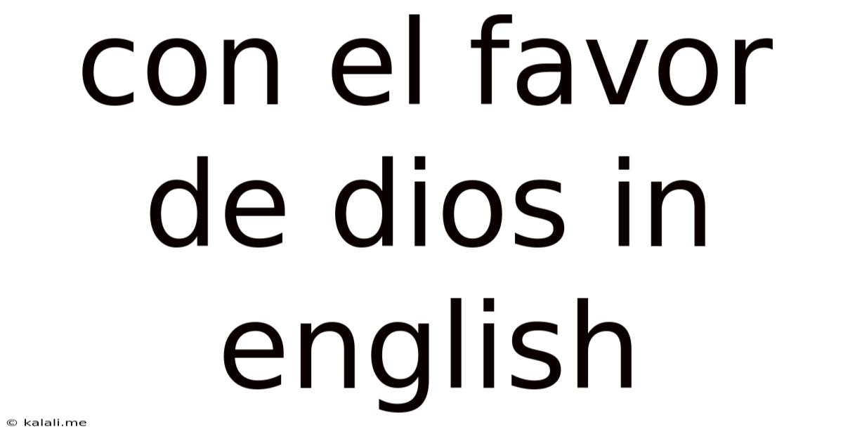 Con El Favor De Dios In English
