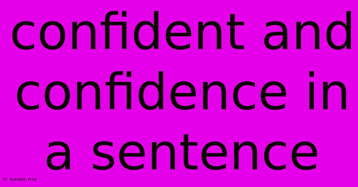 Confident And Confidence In A Sentence