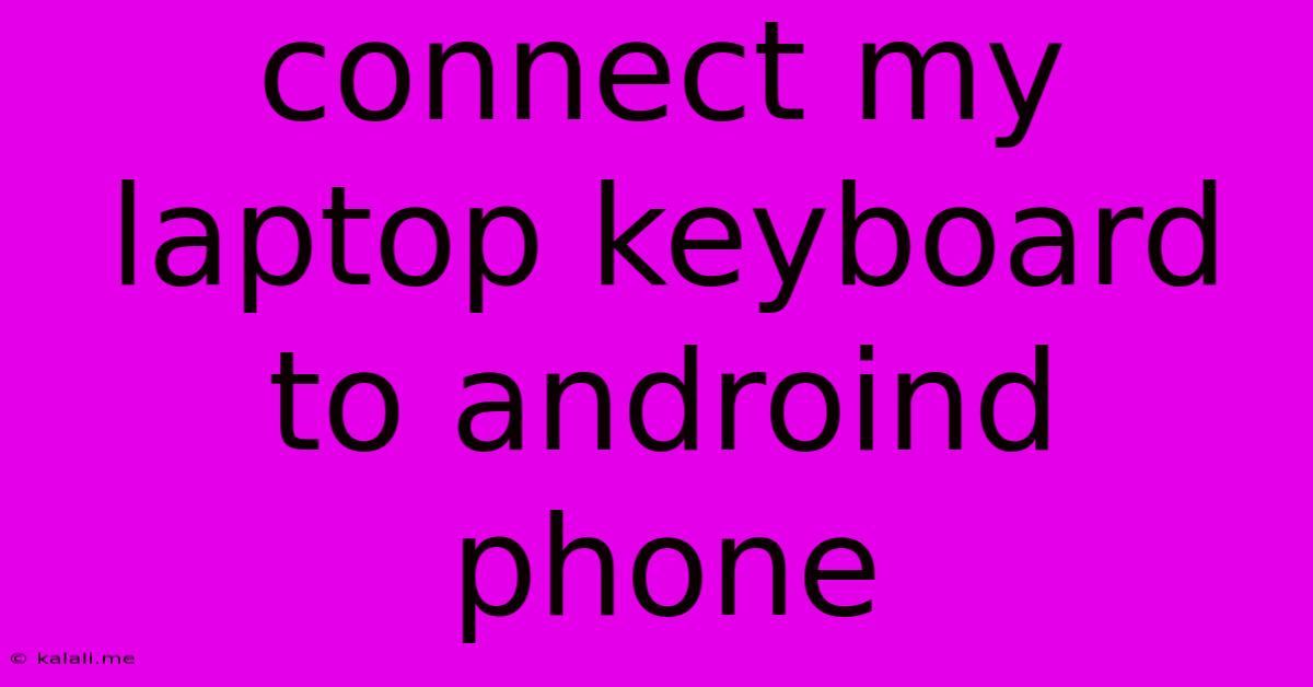 Connect My Laptop Keyboard To Androind Phone