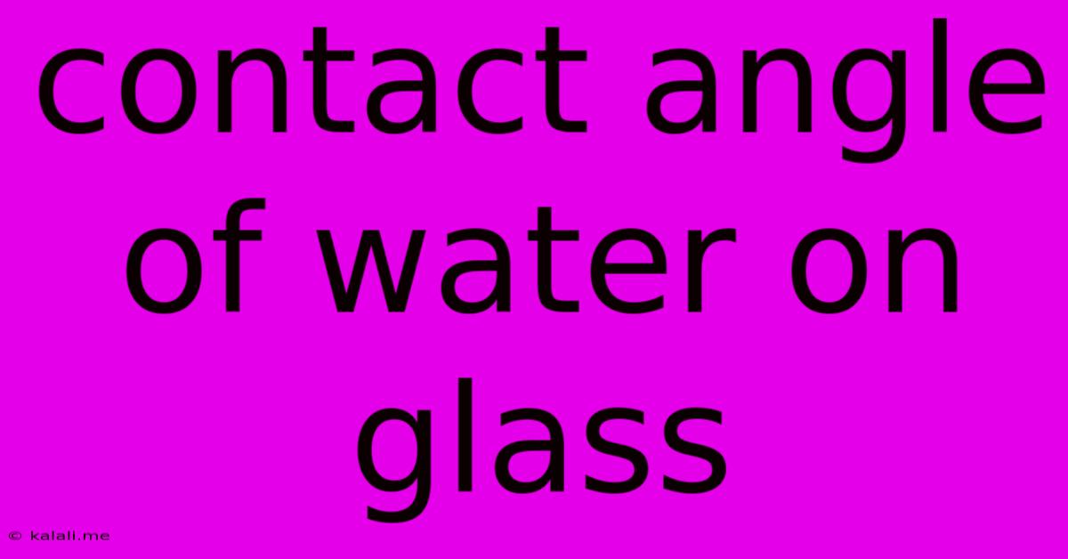 Contact Angle Of Water On Glass
