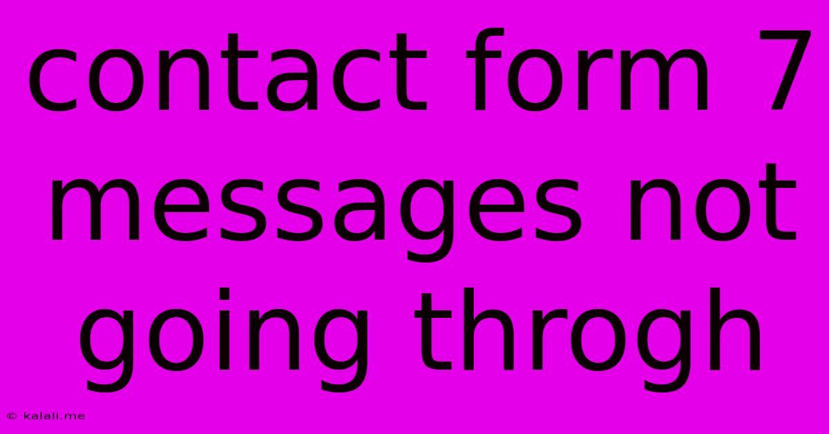 Contact Form 7 Messages Not Going Throgh