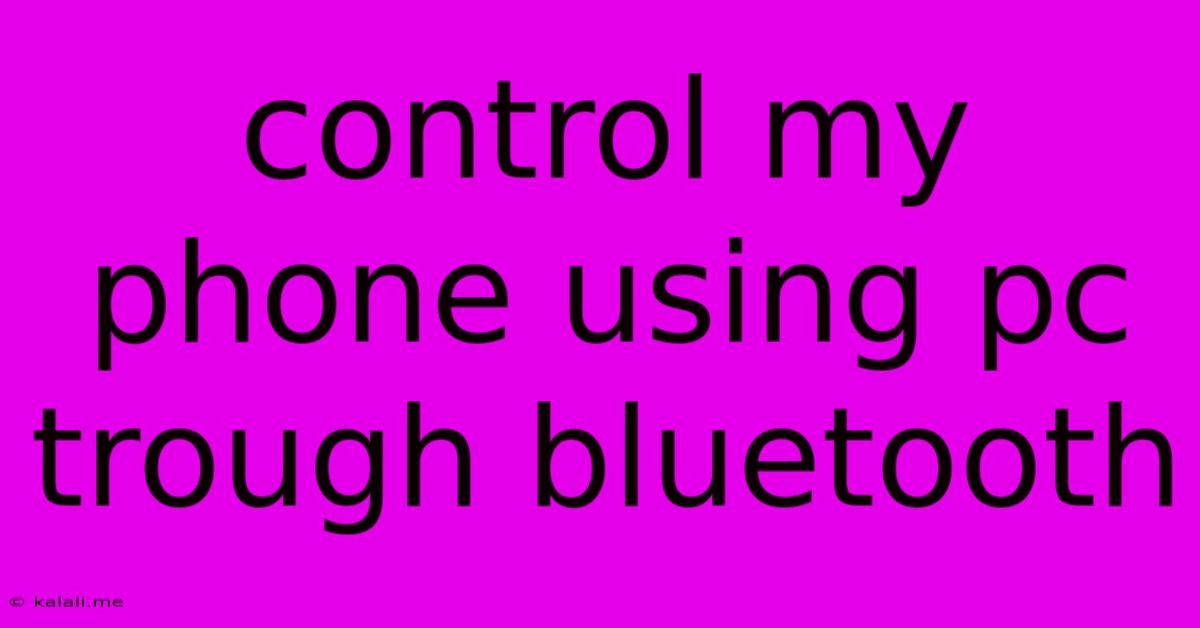 Control My Phone Using Pc Trough Bluetooth