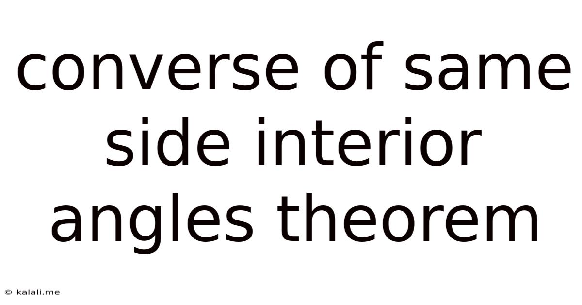 Converse Of Same Side Interior Angles Theorem