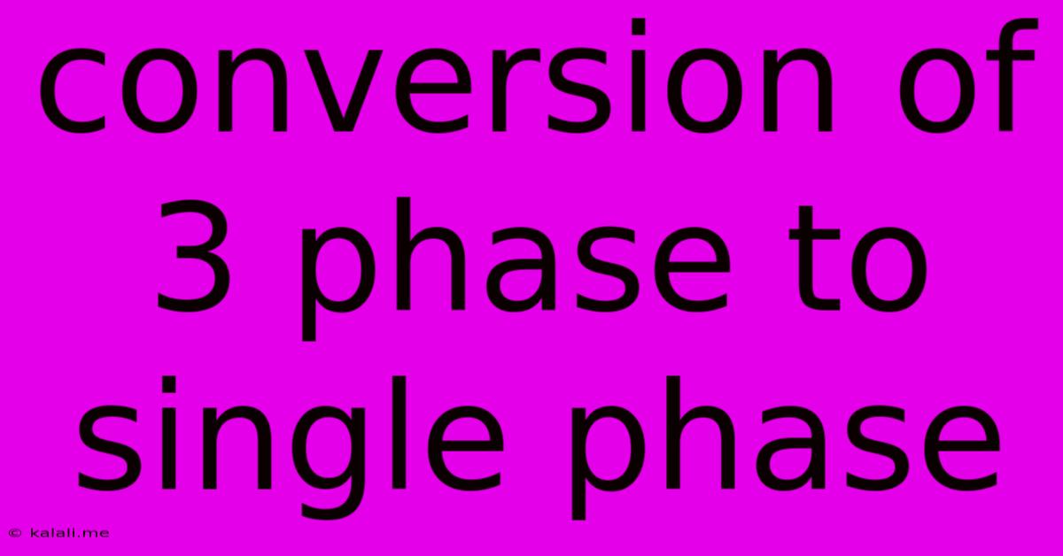 Conversion Of 3 Phase To Single Phase