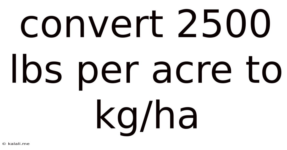 Convert 2500 Lbs Per Acre To Kg/ha