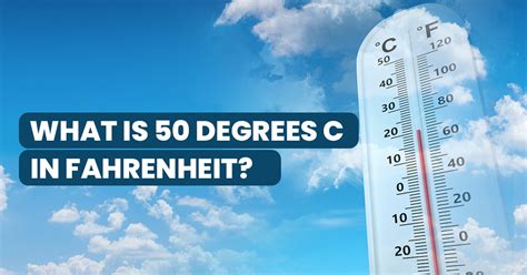 Convert 50 Degrees Celsius To Fahrenheit