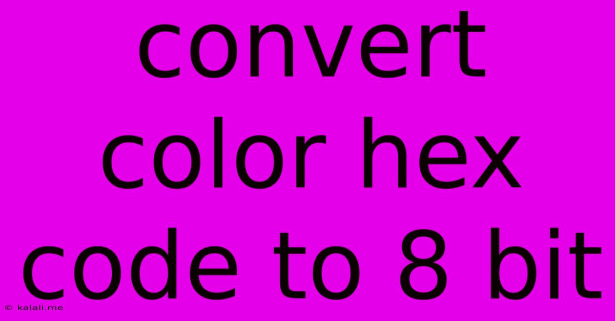 Convert Color Hex Code To 8 Bit