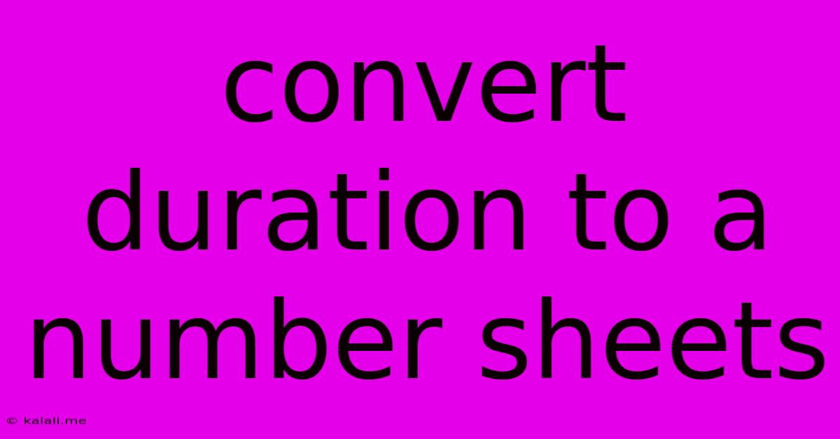 Convert Duration To A Number Sheets