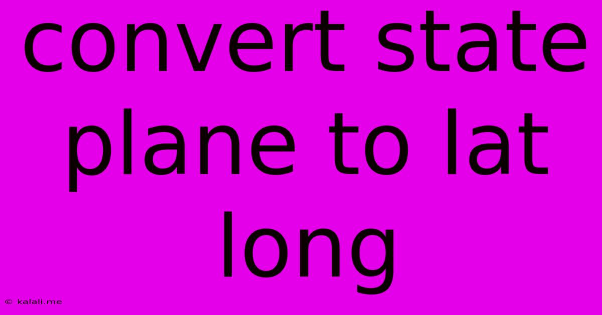 Convert State Plane To Lat Long