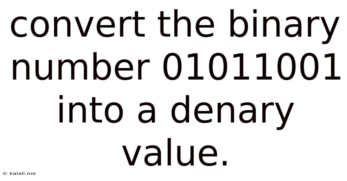 Convert The Binary Number 01011001 Into A Denary Value.