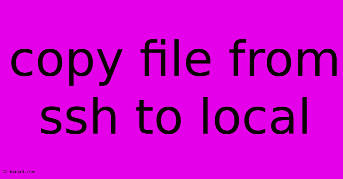 Copy File From Ssh To Local